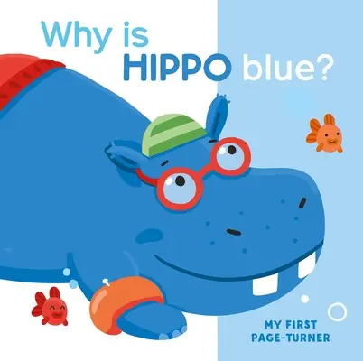 Mein erster Buchstabendreher Warum ist Hippo blau? - My First Page Turner Why Is Hippo Blue?