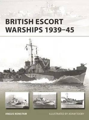 Britische Fregatten und Geleitschutzzerstörer 1939-45 - British Frigates and Escort Destroyers 1939-45