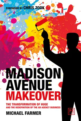 Madison Avenue Makeover - Die Verwandlung von Huge und die Neudefinition des Geschäfts der Werbeagenturen - Madison Avenue Makeover - The transformation of Huge and the redefinition of the ad agency business