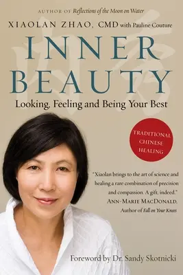 Innere Schönheit: Sehen, Fühlen und Sein durch traditionelles chinesisches Heilen - Inner Beauty: Looking, Feeling and Being Your Best Through Traditional Chinese Healing