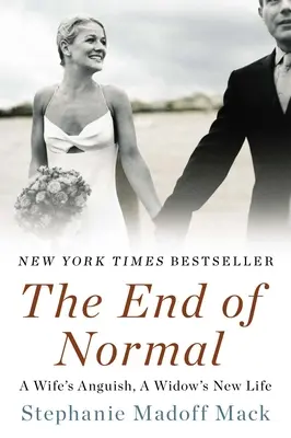 Das Ende der Normalität: Die Qualen einer Ehefrau, das neue Leben einer Witwe - The End of Normal: A Wife's Anguish, a Widow's New Life