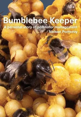 Bumblebee Keeper: eine persönliche Geschichte des Bestäubermanagements - Bumblebee Keeper: a personal story of pollinator management