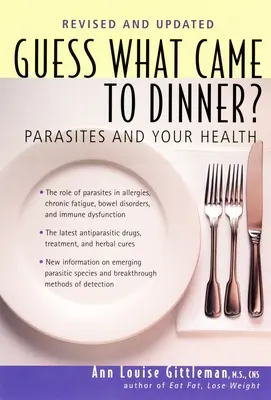 Rate mal, was zum Abendessen kam? Parasiten und Ihre Gesundheit - Guess What Came to Dinner?: Parasites and Your Health