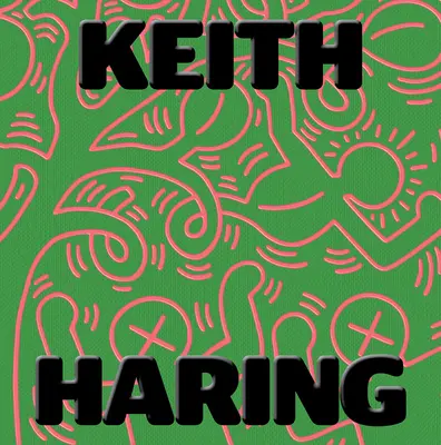 Keith Haring: Kunst ist für alle da - Keith Haring: Art Is for Everybody