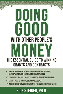 Gutes tun mit dem Geld anderer Leute: Der unverzichtbare Leitfaden zur Erlangung von Zuschüssen und Verträgen für gemeinnützige Organisationen, Bildungseinrichtungen und Kommunen - Doing Good with Other People's Money: The Essential Guide to Winning Grants and Contracts for Nonprofits, Ngos, Educational Institutions, Municipaliti