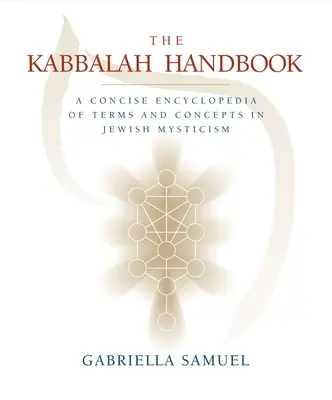 Kabbalah Handbook - Eine prägnante Enzyklopädie von Begriffen und Konzepten der jüdischen Mystik - Kabbalah Handbook - A Concise Encyclopedia of Terms and Concepts in Jewish Mysticism