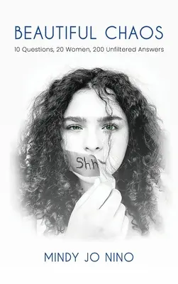 Schönes Chaos: 10 Fragen, 20 Frauen, 200 ungefilterte Antworten - Beautiful Chaos: 10 Questions, 20 Women, 200 Unfiltered Answers