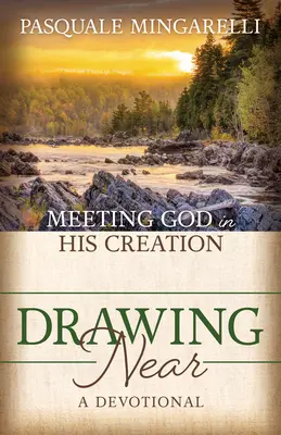 Annäherung: Gott in seiner Schöpfung begegnen - Drawing Near: Meeting God in His Creation