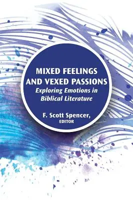 Gemischte Gefühle und aufgewühlte Leidenschaften: Erforschung von Gefühlen in der biblischen Literatur - Mixed Feelings and Vexed Passions: Exploring Emotions in Biblical Literature