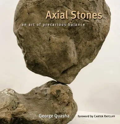 Axial-Steine: Eine Kunst des prekären Gleichgewichts - Axial Stones: An Art of Precarious Balance