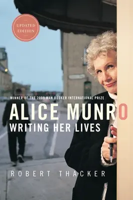 Alice Munro: Ihr Leben schreiben: Eine Biographie - Alice Munro: Writing Her Lives: A Biography