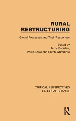 Ländliche Umstrukturierung: Globale Prozesse und ihre Antworten - Rural Restructuring: Global Processes and Their Responses