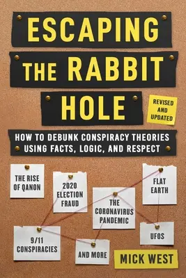 Flucht aus dem Kaninchenbau: Wie man Verschwörungstheorien mit Fakten, Logik und Respekt entlarvt (überarbeitet und aktualisiert - mit Informationen über 20 - Escaping the Rabbit Hole: How to Debunk Conspiracy Theories Using Facts, Logic, and Respect (Revised and Updated - Includes Information about 20