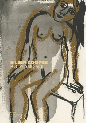 Eileen Cooper: Körper und Seele - Eileen Cooper: Body and Soul