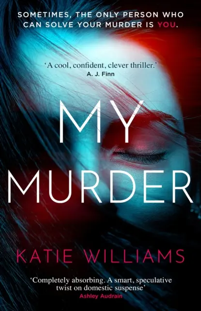Mein Mord - ein fesselnder Thriller mit einer schockierenden Wendung, die Sie nicht kommen sehen werden - My Murder - an absorbing thriller with a shocking twist you won't see coming