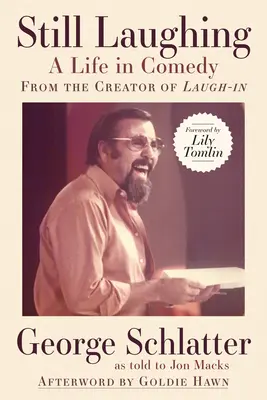 Still Laughing: Ein Leben in Comedy (vom Schöpfer von Laugh-In) - Still Laughing: A Life in Comedy (from the Creator of Laugh-In)