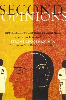 Zweitmeinungen: 8 klinische Dramen Intuition Entscheidungsfindung Front Lines Medn - Second Opinions: 8 Clinical Dramas Intuition Decision Making Front Lines Medn