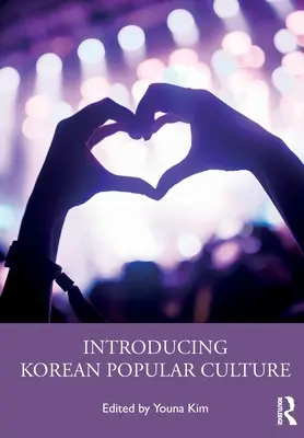 Einführung in die koreanische Populärkultur - Introducing Korean Popular Culture