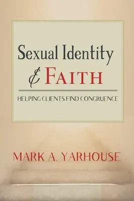 Sexuelle Identität und Glaube: Klienten helfen, Kongruenz zu finden - Sexual Identity and Faith: Helping Clients Find Congruence