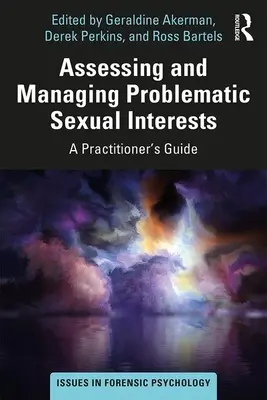 Bewertung und Bewältigung problematischer sexueller Neigungen: Ein Leitfaden für Praktiker - Assessing and Managing Problematic Sexual Interests: A Practitioner's Guide