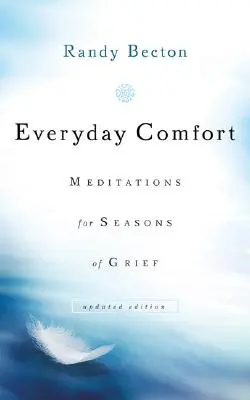 Alltäglicher Trost: Meditationen für Zeiten der Trauer - Everyday Comfort: Meditations for Seasons of Grief