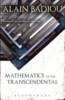 Mathematik des Transzendentalen (Badiou Alain (Ecole Normale Superieure France)) - Mathematics of the Transcendental (Badiou Alain (Ecole Normale Superieure France))