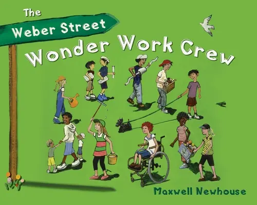 Die Weber Street Wonder Work Crew - The Weber Street Wonder Work Crew