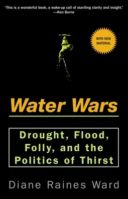 Wasserkriege - Dürre, Überschwemmung, Dummheit und die Politik des Durstes - Water Wars - Drought, Flood, Folly, and the Politics of Thirst