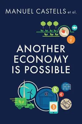 Eine andere Wirtschaft ist möglich: Kultur und Wirtschaft in einer Zeit der Krise - Another Economy Is Possible: Culture and Economy in a Time of Crisis