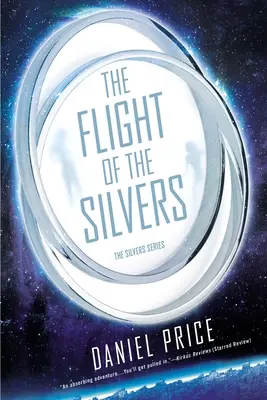 Die Flucht der Silbernen: Die Silvers Buch Eins - The Flight of the Silvers: The Silvers Book One