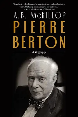 Pierre Berton - Eine Biographie - Pierre Berton - A Biography