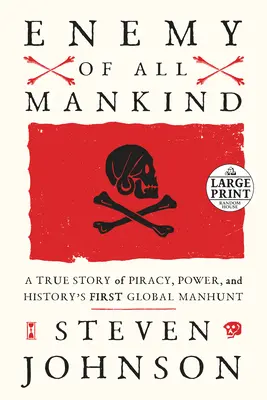 Feind der ganzen Menschheit - Eine wahre Geschichte über Piraterie, Macht und die erste globale Menschenjagd der Geschichte - Enemy of All Mankind - A True Story of Piracy, Power, and History's First Global Manhunt