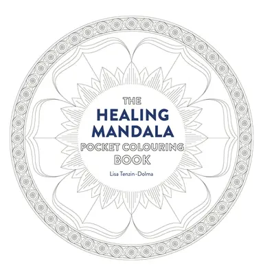 Heilendes Mandala Taschenmalbuch: 26 inspirierende Motive für achtsame Meditation und Ausmalen - Healing Mandala Pocket Coloring Book: 26 Inspiring Designs for Mindful Meditation and Coloring