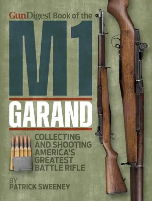 Gun Digest Buch der M1 Garand - Gun Digest Book of the M1 Garand