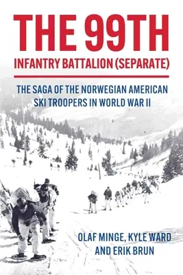 Das Wikinger-Bataillon: Norwegisch-amerikanische Ski-Trooper im Zweiten Weltkrieg - The Viking Battalion: Norwegian American Ski Troopers in World War II