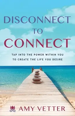 Trennen Sie sich, um sich zu verbinden: Zapfen Sie die Kraft in sich an, um das Leben zu schaffen, das Sie sich wünschen - Disconnect to Connect: Tap into the Power within You to Create the Life You Desire