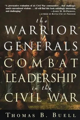 Die Generäle des Kriegers: Kampfführung im Bürgerkrieg - The Warrior Generals: Combat Leadership in the Civil War