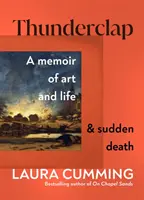 Thunderclap - Eine Erinnerung an Kunst, Leben und plötzlichen Tod - Thunderclap - A memoir of art and life & sudden death