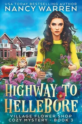 Highway to Hellebore: Ein Dorfblumenladen - Paranormales, heimliches Geheimnis - Highway to Hellebore: A Village Flower Shop Paranormal Cozy Mystery