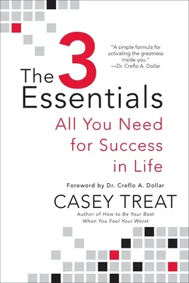 Die 3 Essentials: Alles, was Sie für den Erfolg im Leben brauchen - The 3 Essentials: All You Need for Success in Life