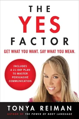 Der Ja-Faktor: Erhalten Sie, was Sie wollen. Sagen Sie, was Sie meinen. - The Yes Factor: Get What You Want. Say What You Mean.