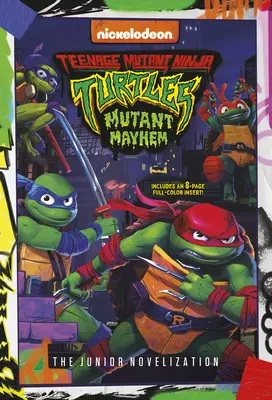 Teenage Mutant Ninja Turtles: Mutant Mayhem: Die Jugendbuchverfilmung - Teenage Mutant Ninja Turtles: Mutant Mayhem: The Junior Novelization