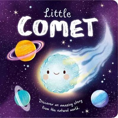 Naturgeschichten: Kleiner Komet: Gepolstertes Pappbuch - Nature Stories: Little Comet: Padded Board Book