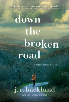 Die zerbrochene Straße hinunter: Ein Rachel-Carver-Krimi - Down the Broken Road: A Rachel Carver Mystery