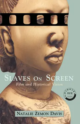 Sklaven auf der Leinwand - Film und historische Vision - Slaves on Screen - Film and Historical Vision