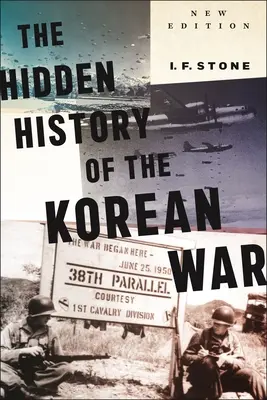 Verborgene Geschichte des Koreakriegs: Neue Ausgabe - Hidden History of the Korean War: New Edition