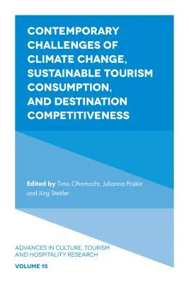 Aktuelle Herausforderungen des Klimawandels, nachhaltiger Tourismuskonsum und die Wettbewerbsfähigkeit von Reisezielen - Contemporary Challenges of Climate Change, Sustainable Tourism Consumption, and Destination Competitiveness