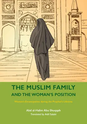 Die muslimische Familie und die Stellung der Frau: Die Emanzipation der Frauen zu Lebzeiten des Propheten - The Muslim Family and the Woman's Position: Women's Emancipation During the Prophet's Lifetime