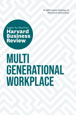 Mehrgenerationen-Arbeitsplatz: Die nötigen Einblicke aus der Harvard Business Review - Multigenerational Workplace: The Insights You Need from Harvard Business Review
