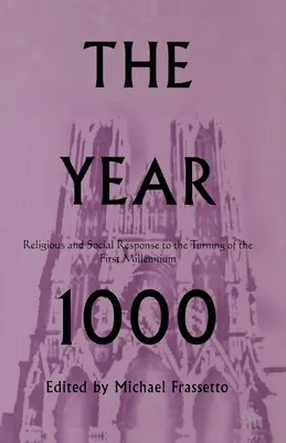 Das Jahr 1000: Religiöse und gesellschaftliche Reaktionen auf die erste Jahrtausendwende - The Year 1000: Religious and Social Response to the Turning of the First Millennium